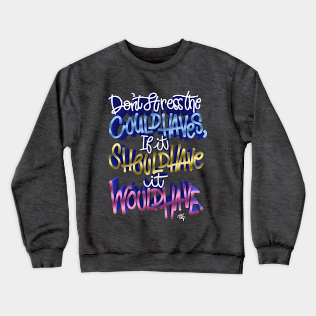 Don't Stress Crewneck Sweatshirt by art4anj